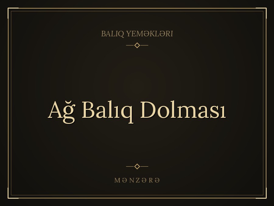 Ağ Balıq Dolması