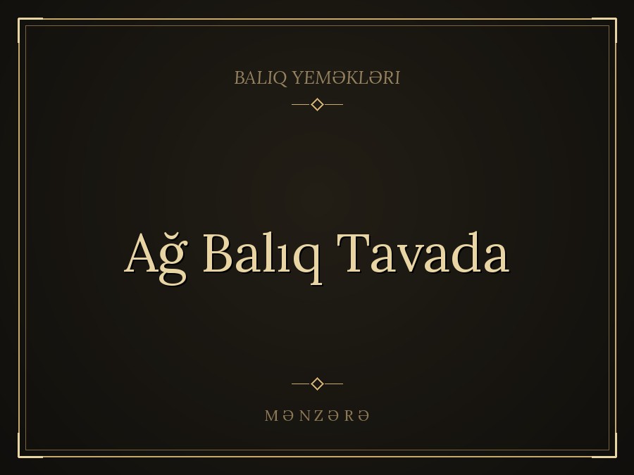 Ağ Balıq Tavada