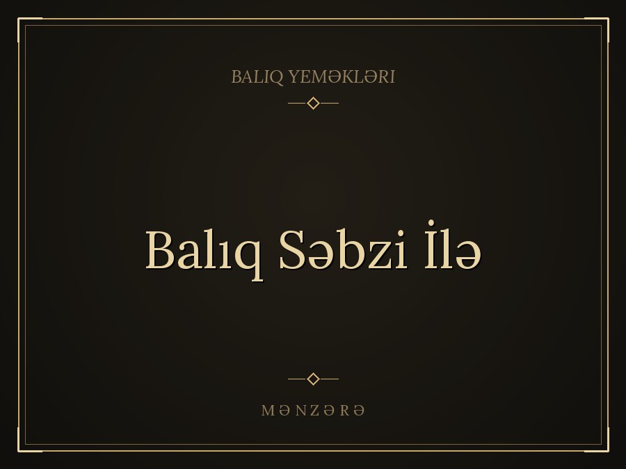 Balıq Səbzi İlə