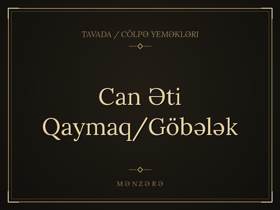 Can Əti Qaymaq/Göbələk