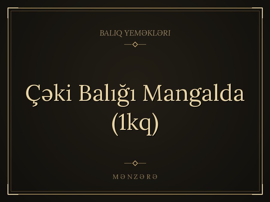 Çəki Balığı Mangalda (1kq)