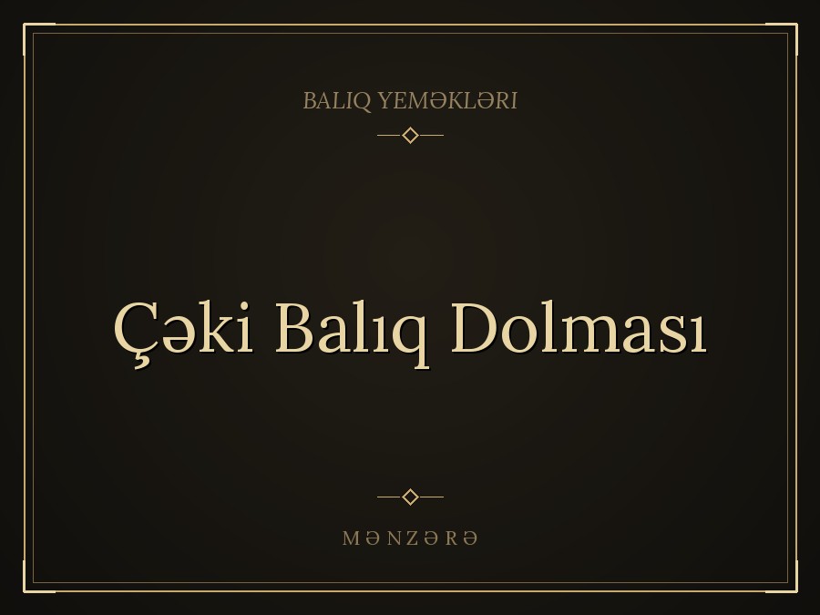 Çəki Balıq Dolması