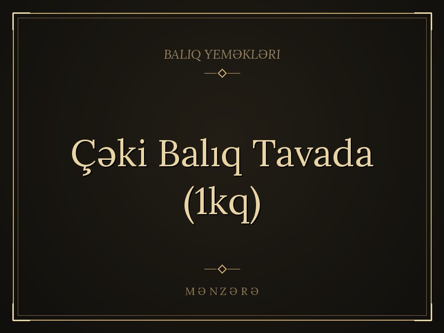 Çəki Balıq Tavada (1kq)