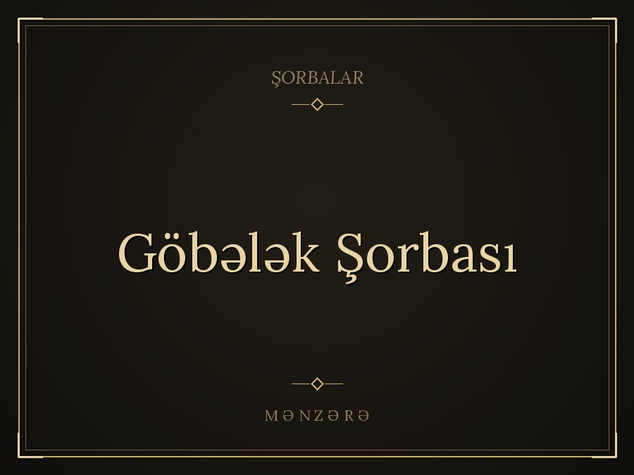 Göbələk Şorbası
