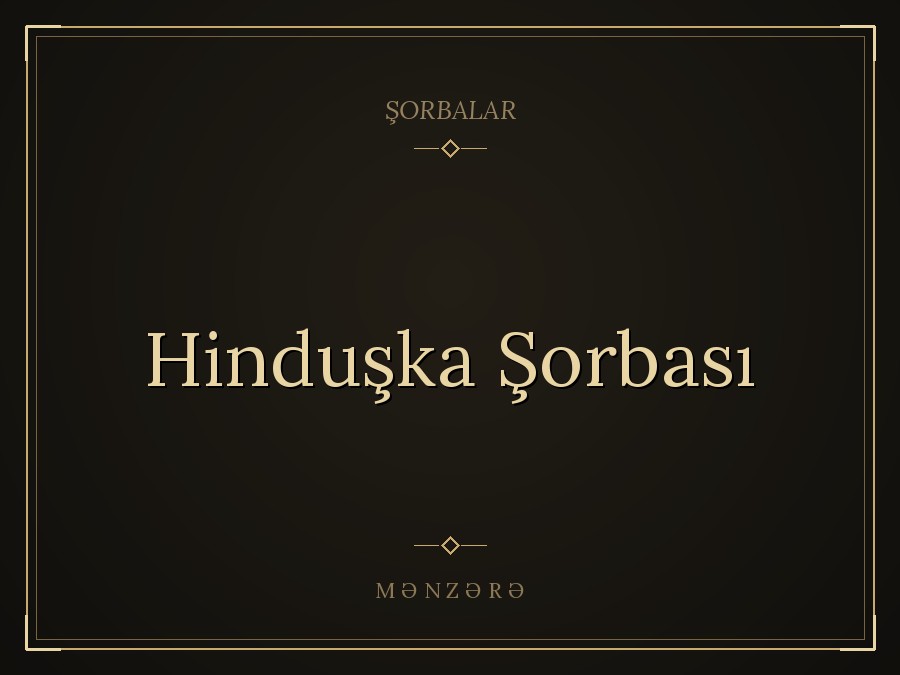 Hinduşka Şorbası