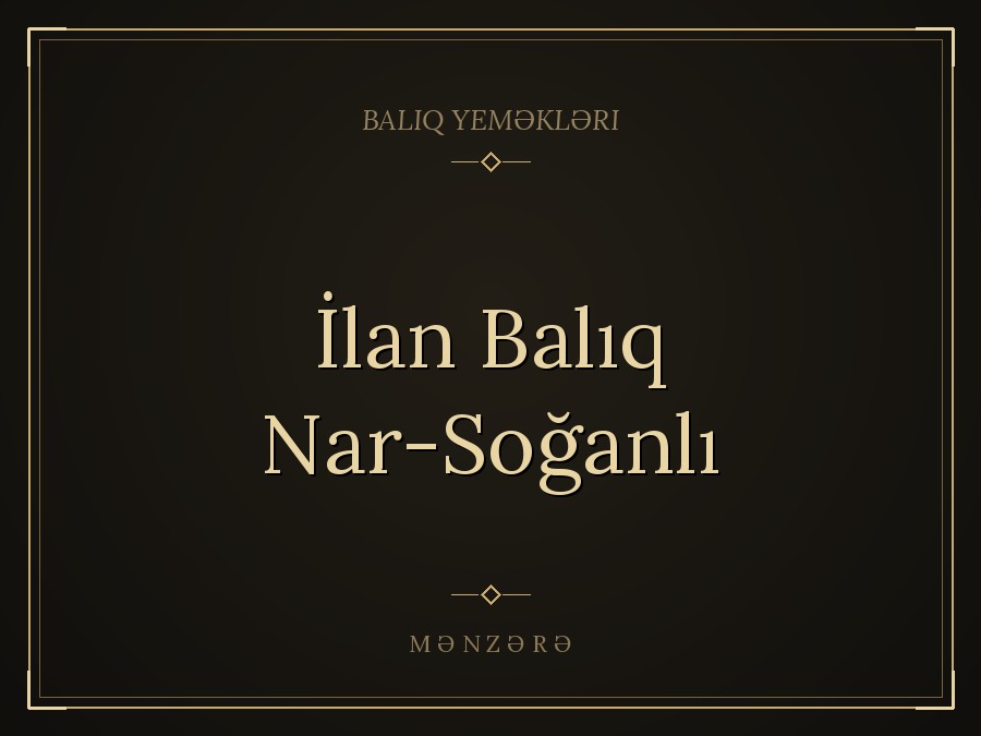 İlan Balıq Nar-Soğanlı