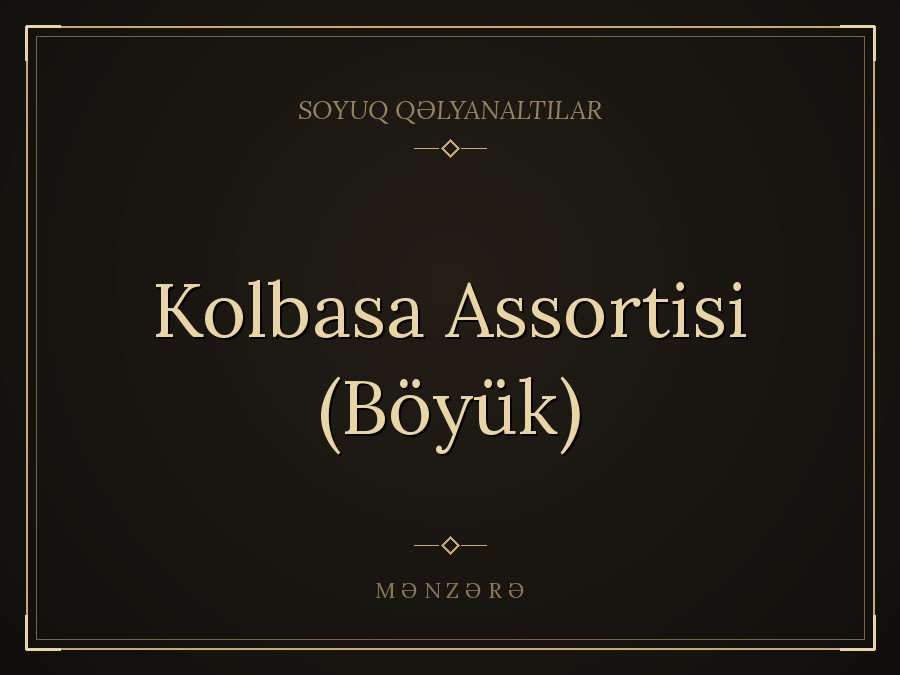 Kolbasa Assortisi (Böyük)