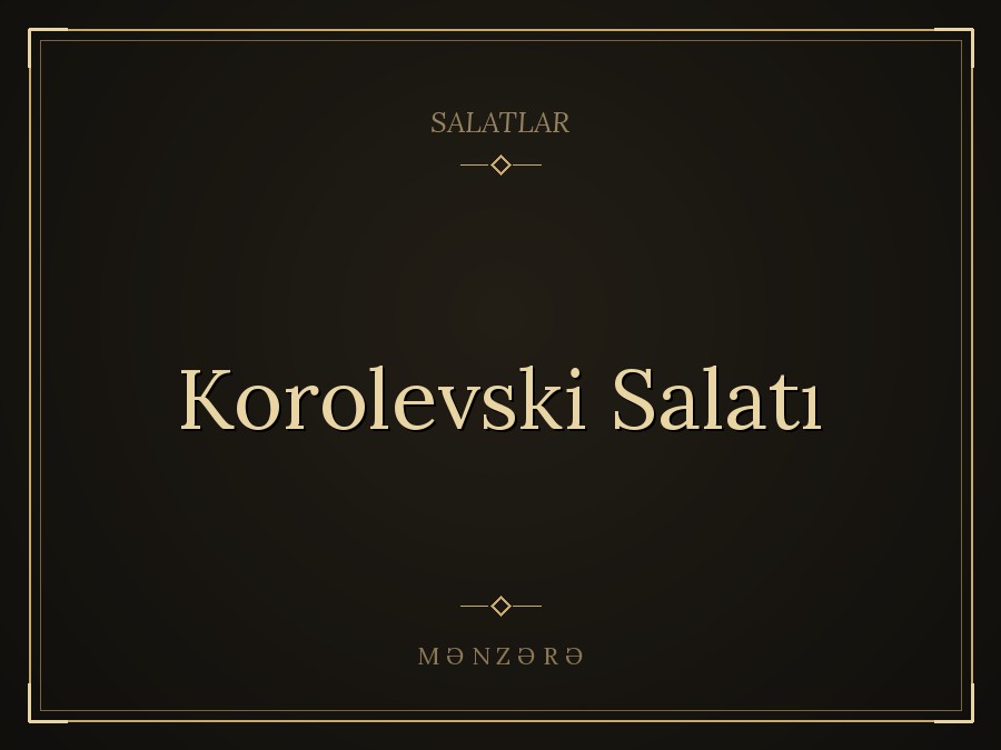 Korolevski Salatı