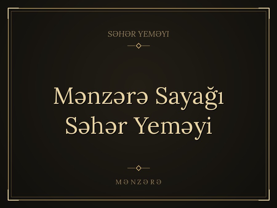 Mənzərə Sayağı Səhər Yeməyi