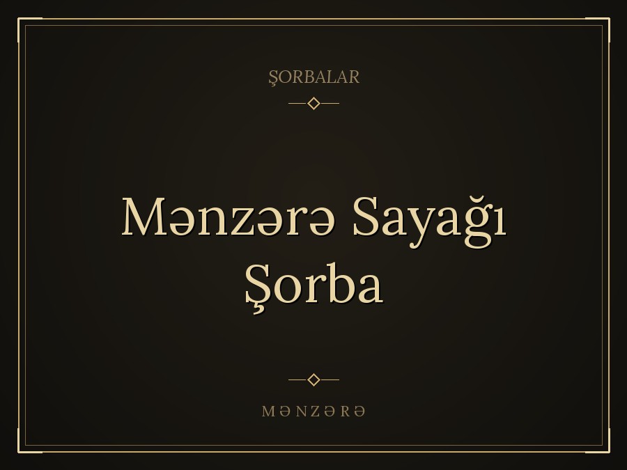 Mənzərə Sayağı Şorba