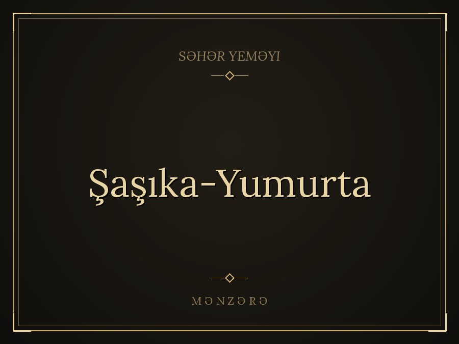 Şaşıka-Yumurta