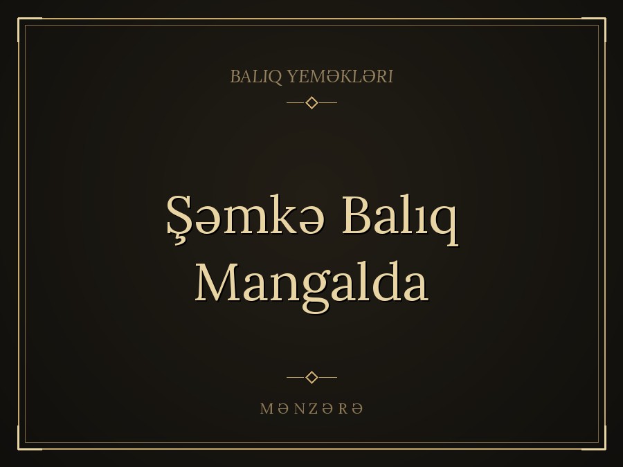 Şəmkə Balıq Mangalda