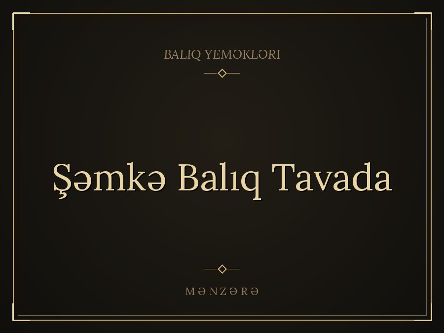 Şəmkə Balıq Tavada