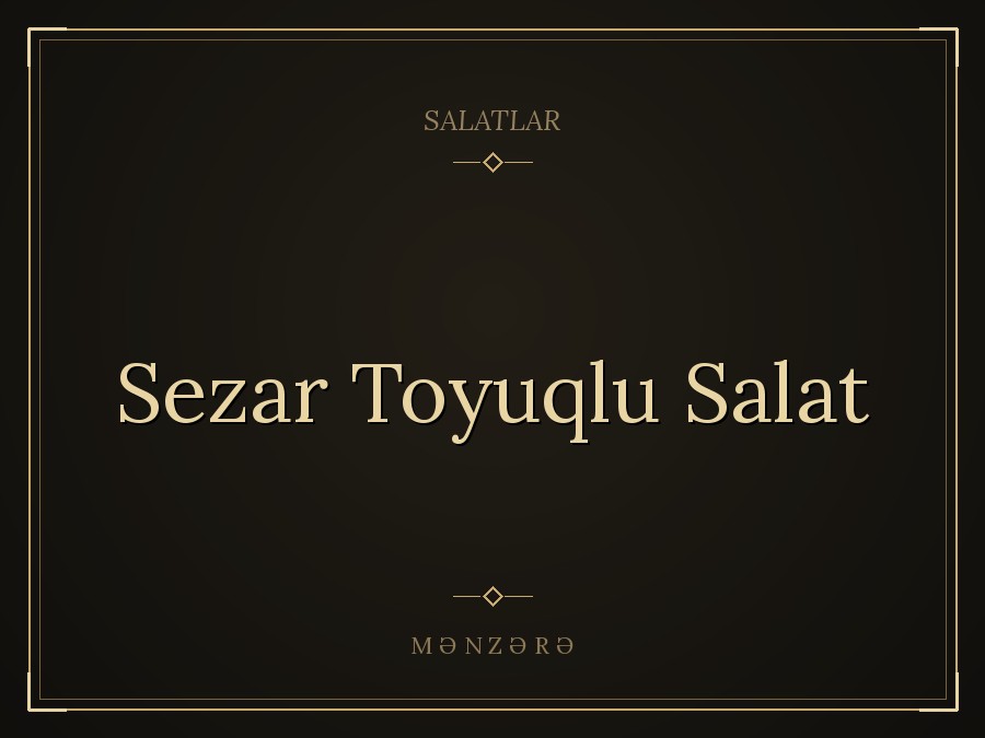 Sezar Toyuqlu Salat